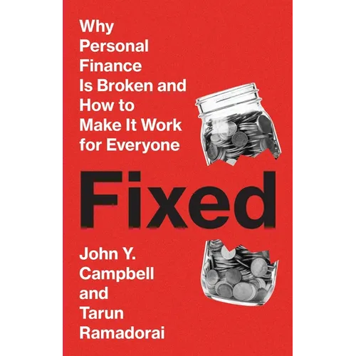 Fixed: Why Personal Finance Is Broken and How to Make It Work for Everyone - Hardcover