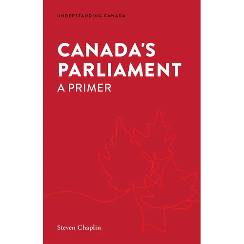Canada's Parliament: A Primer - Paperback