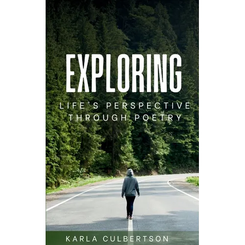 Exploring Life's Perspective Through Poetry - Paperback