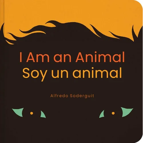 I Am an Animal / Soy Un Animal: (Bilingual Board Books for Babies) - Board Book