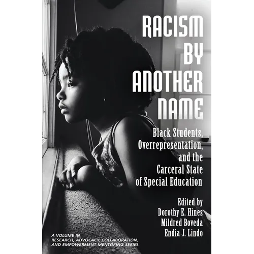 Racism by Another Name: Black Students, Overrepresentation, and the Carceral State of Special Education - Paperback