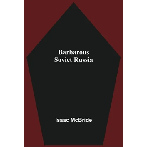 Barbarous Soviet Russia - Paperback