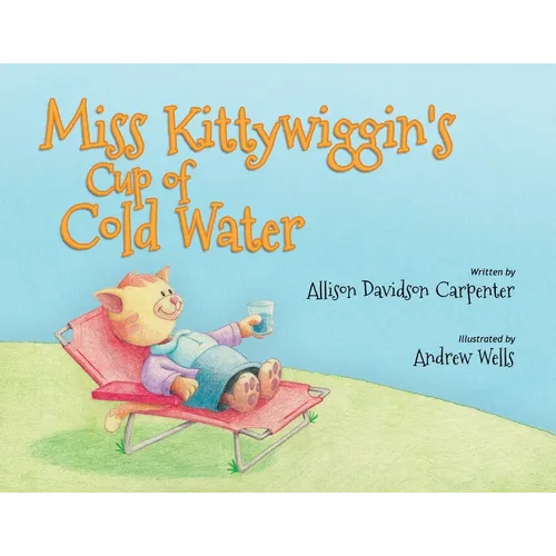 Miss Kittywiggin's Cup of Cold Water - Paperback