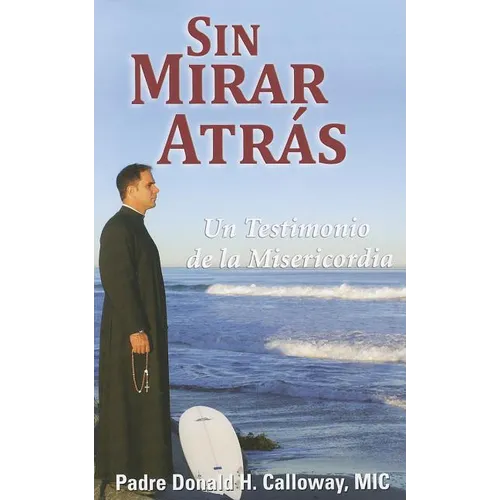 Sin Mirar Atras: Un Testimonio de la Misericordia = No Turning Back - Paperback
