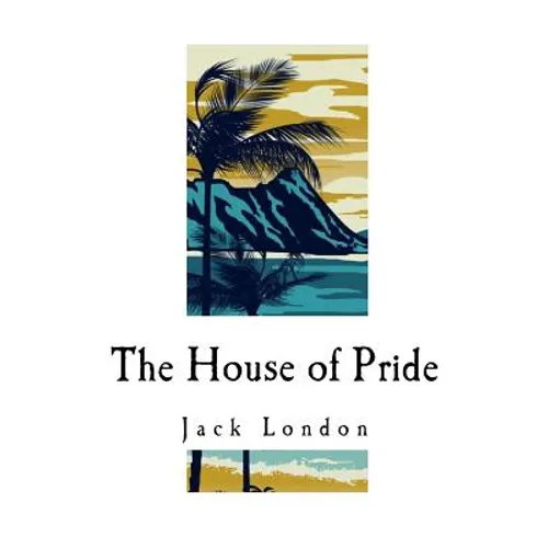 The House of Pride: And Other Tales of Hawaii - Paperback
