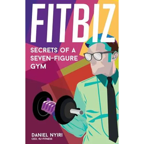 Fitbiz: Secrets of a Seven-Figure Gym - Paperback