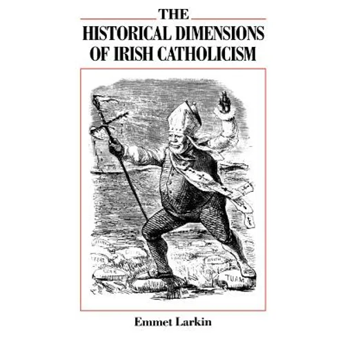 The Historical Dimensions of Irish Catholicism - Paperback