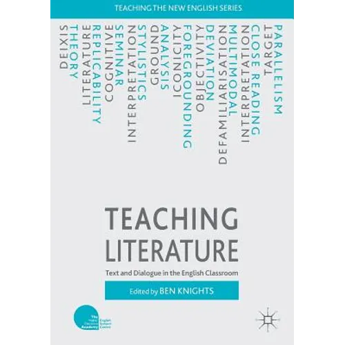 Teaching Literature: Text and Dialogue in the English Classroom - Paperback
