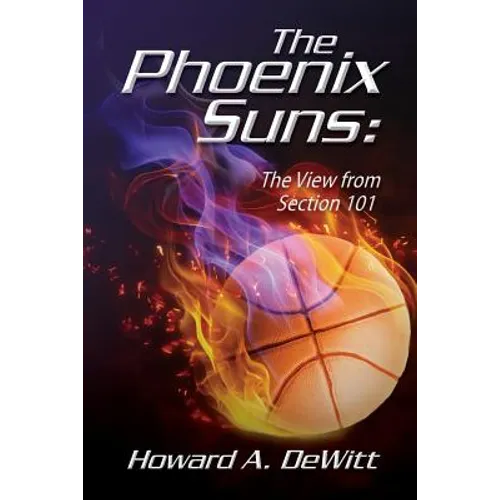 The Phoenix Suns: The View From Section 101 - Paperback
