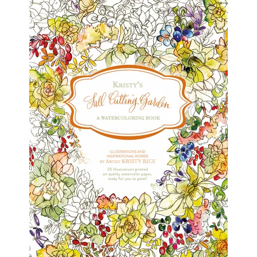 Kristy's Fall Cutting Garden: A Watercoloring Book - Paperback