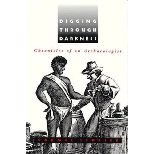 Digging Through Darkness: Chronicles of an Archaeologist - Paperback
