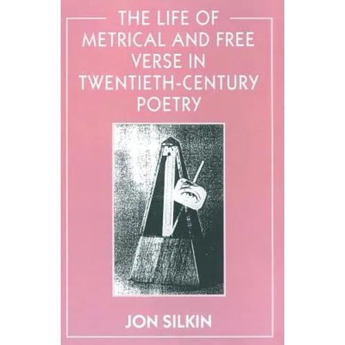 The Life of Metrical and Free Verse in Twentieth-Century Poetry - Paperback