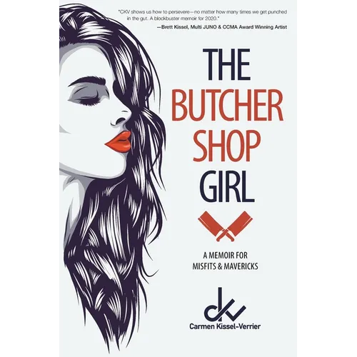The Butcher Shop Girl: A Memoir for Misfits & Mavericks - Paperback