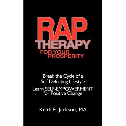 R.A.P. Therapy For Your Prosperity: A system of self-empowerment for positive change - Paperback