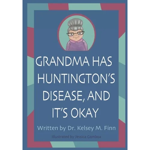 Grandma Has Huntington's Disease, and It's Okay - Paperback