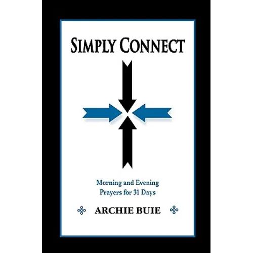 Simply Connect: Morning and Evening Prayers for 31 Days - Paperback