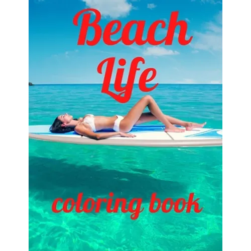 Beach coloring book: An Adult Coloring Book Featuring Fun and Relaxing Beach Vacation Scenes, Peaceful Ocean Landscapes and Beautiful Summe - Paperback