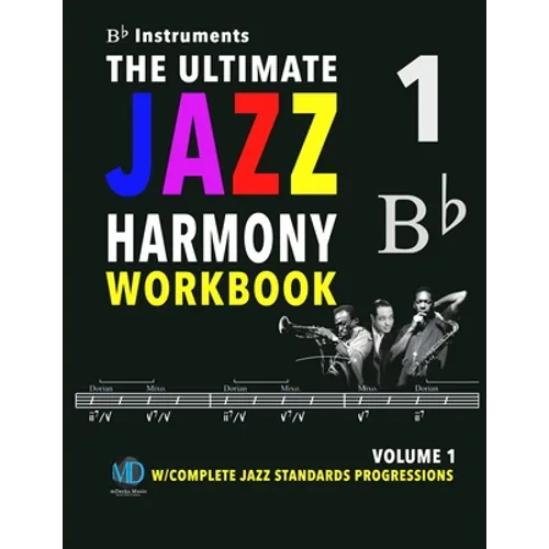 The Ultimate Jazz Harmony Workbook Vol. 1 Bb Instruments: W/Complete Jazz Standards Progressions - Paperback