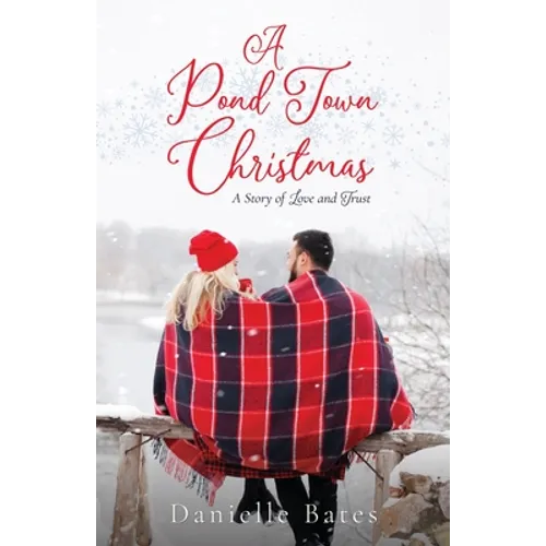 A Pond Town Christmas: A Story of Love & Trust - Paperback