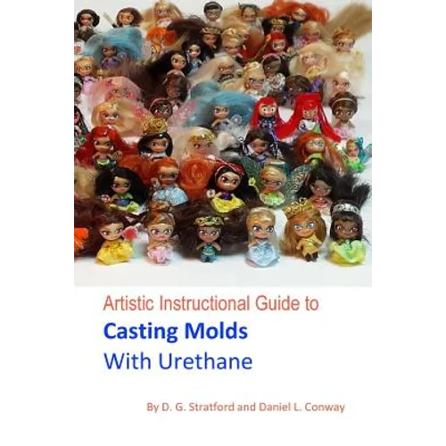 Artistic Instructional Guide to Casting Molds With Urethane - Paperback