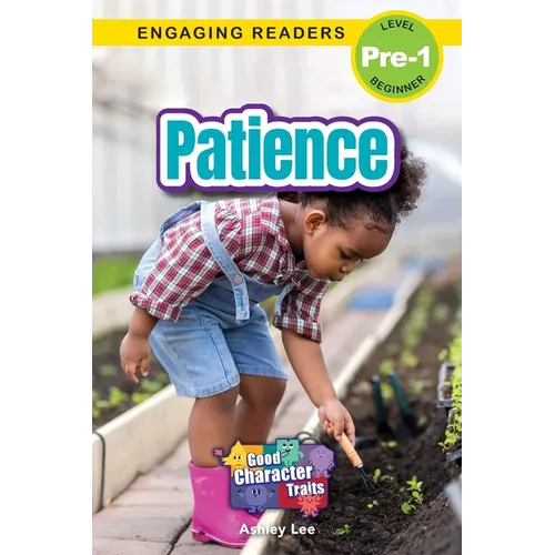 Patience: Good Character Traits (Engaging Readers, Level Pre-1) - Paperback