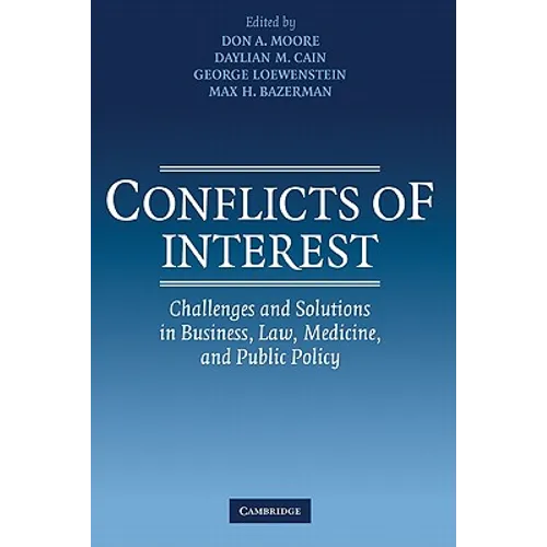 Conflicts of Interest: Challenges and Solutions in Business, Law, Medicine, and Public Policy - Hardcover