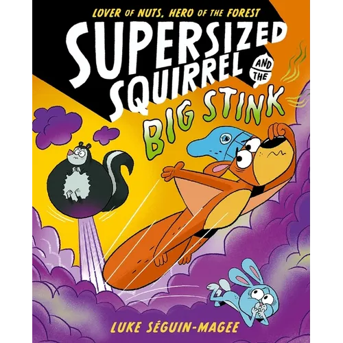 Supersized Squirrel and the Big Stink: Volume 2 - Paperback