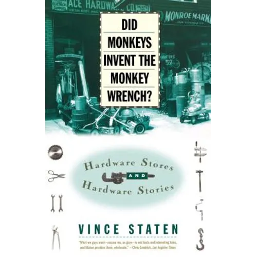 Did Monkeys Invent the Monkey Wrench?: Hardware Stores and Hardware Stories - Paperback