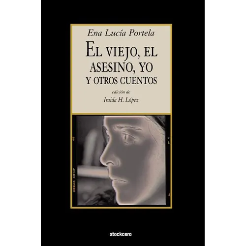 El Viejo, El Asesino, Yo, y Otros Cuentos - Paperback