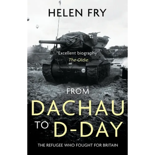 From Dachau to D-Day: The Refugee Who Fought for Britain - Paperback