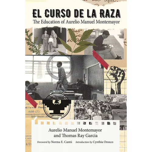 El Curso de la Raza: The Education of Aurelio Manuel Montemayor - Hardcover