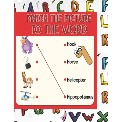 Match the picture: Using a line to match the image to the word that corresponds to it. A visual book that will help your children to know - Paperback
