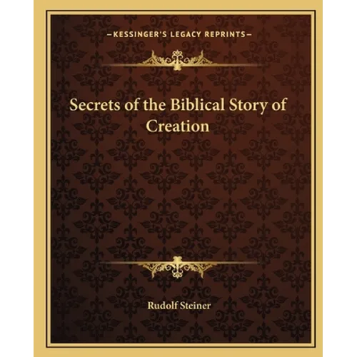 Secrets of the Biblical Story of Creation - Paperback