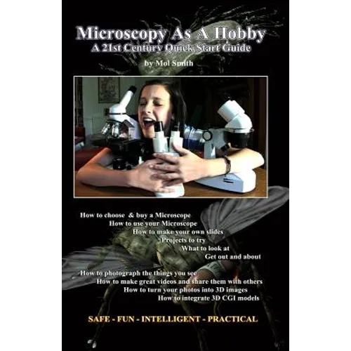 Microscopy As A Hobby. A 21st Century Quick Start Guide - Paperback