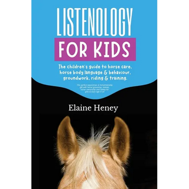 Listenology for Kids - The children's guide to horse care, horse body language & behavior, safety, groundwork, riding & training. - Paperback