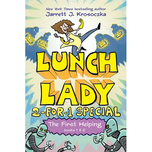 The First Helping (Lunch Lady Books 1 & 2): The Cyborg Substitute and the League of Librarians - Hardcover