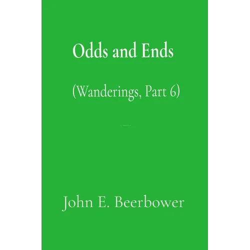 Odds and Ends: (Wanderings Part 6) - Paperback