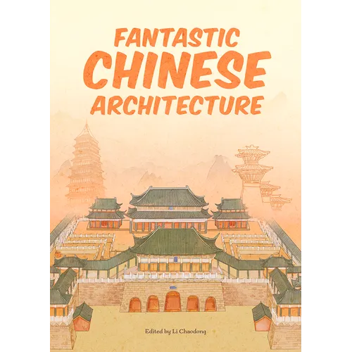 Fantastic Chinese Architecture - Hardcover