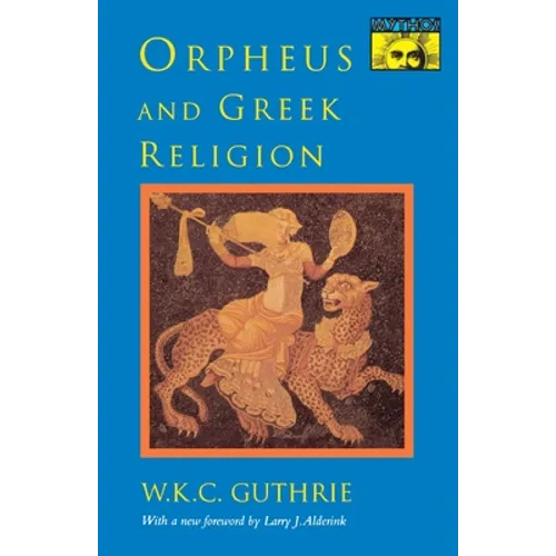 Orpheus and Greek Religion: A Study of the Orphic Movement - Paperback