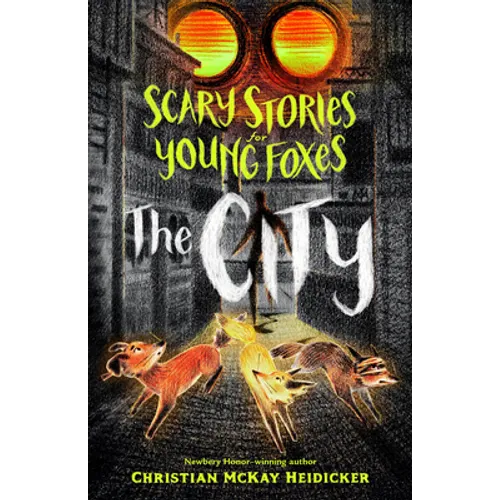 Scary Stories for Young Foxes: The City - Library Binding