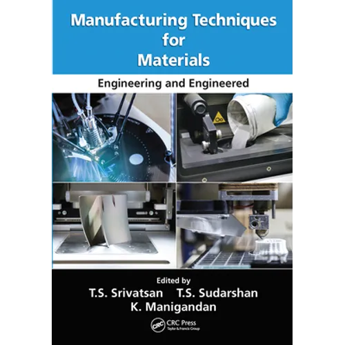 Manufacturing Techniques for Materials: Engineering and Engineered - Paperback