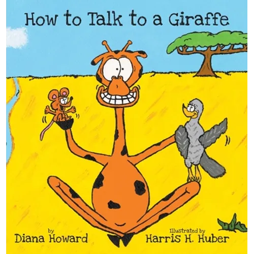 How to Talk to a Giraffe - Hardcover