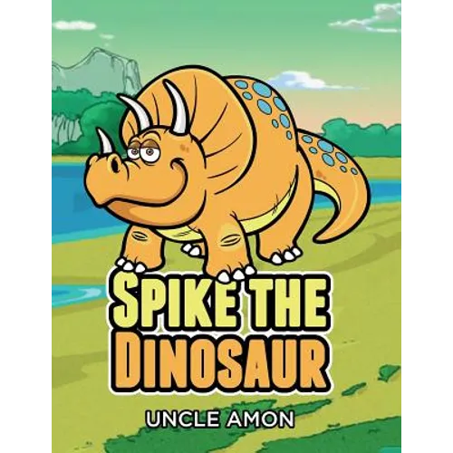 Spike the Dinosaur: Short Stories for Kids, Games, Jokes, and More! - Paperback