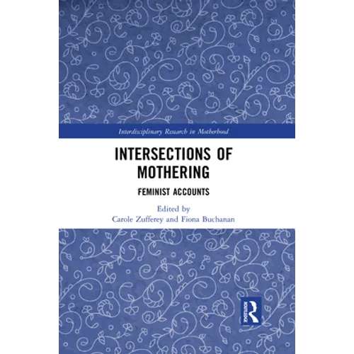 Intersections of Mothering: Feminist Accounts - Paperback