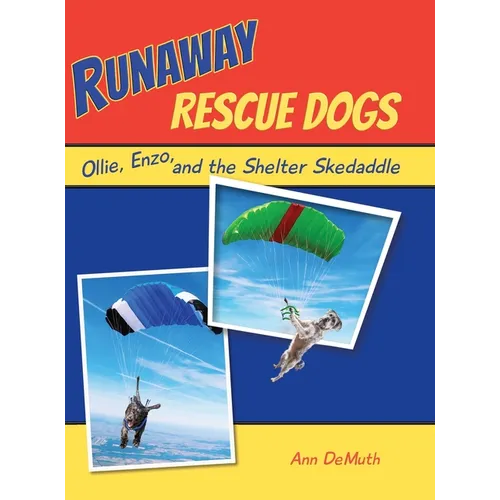 Runaway Rescue Dogs: Ollie, Enzo, and the Shelter Skedaddle - Hardcover
