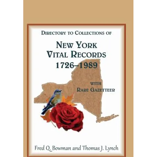 Directory to Collections of New York Vital Records, 1726-1989, with Rare Gazetteer - Hardcover