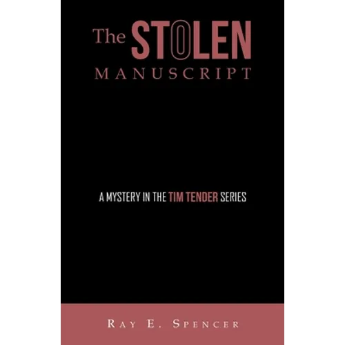 The Stolen Manuscript: A Mystery in the Tim Tender Series - Paperback