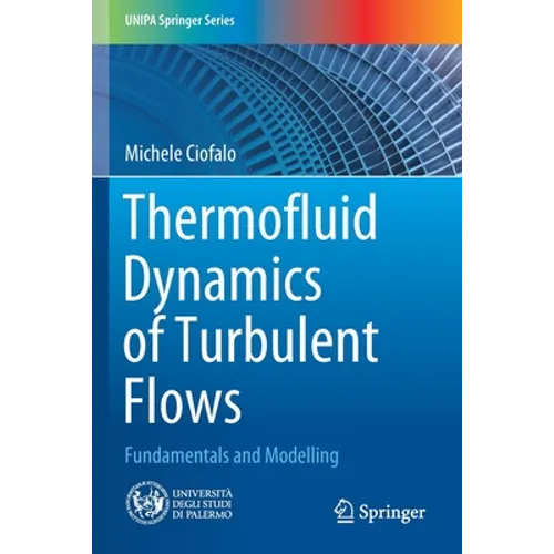Thermofluid Dynamics of Turbulent Flows: Fundamentals and Modelling - Paperback