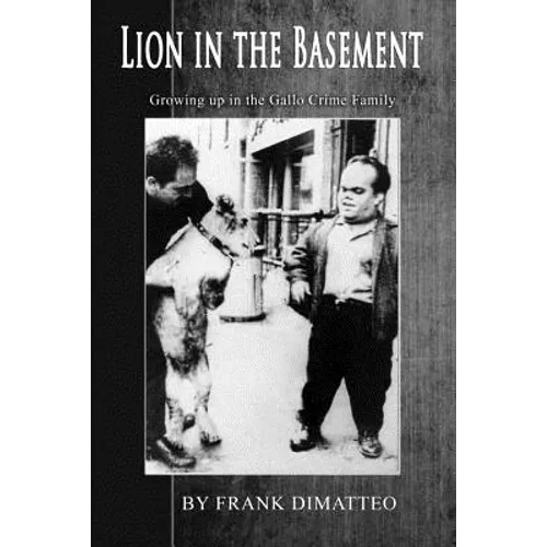 Lion in the Basement Growing up in the Gallo Crime Family - Paperback