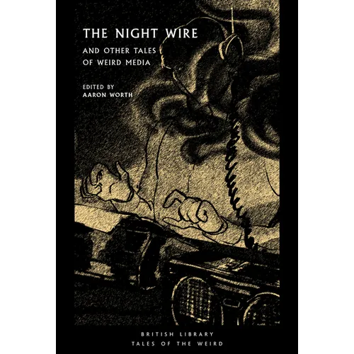 The Night Wire: And Other Tales of Weird Media - Paperback
